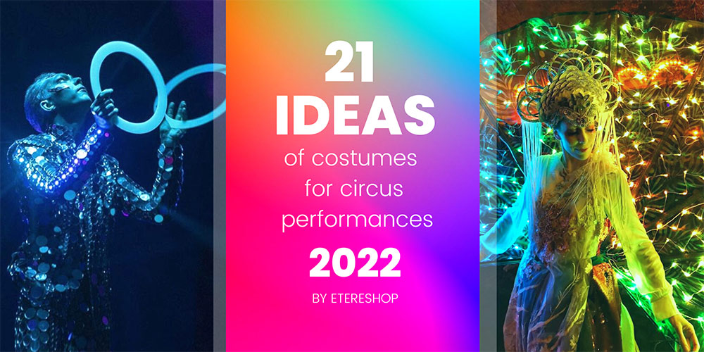 21 Ideas of costumes for circus performances 2022