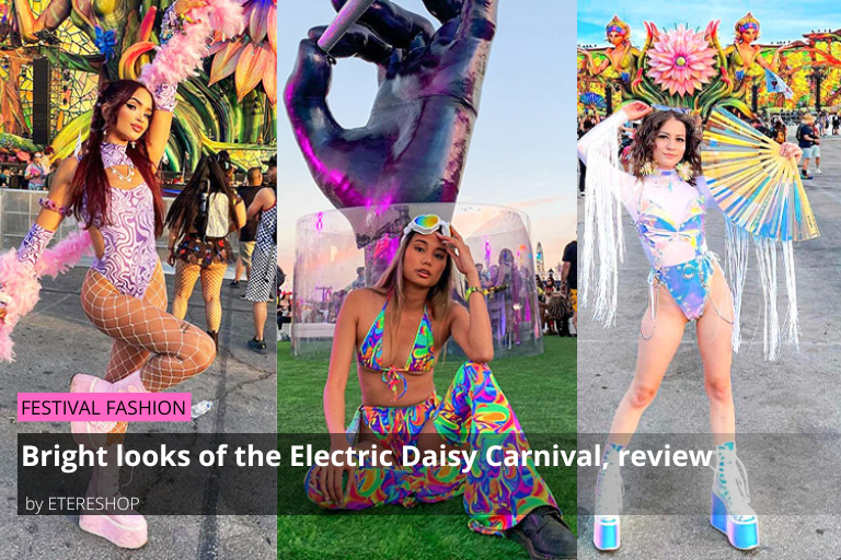 Bright looks of the Electric Daisy Carnival, 2022 - by ETERESHOP