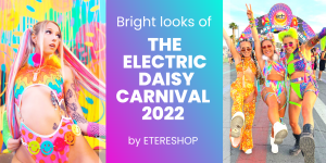 Bright looks of the Electric Daisy Carnival, 2022