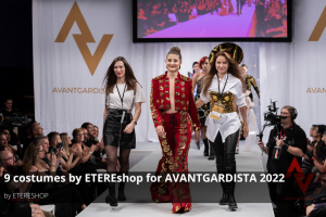 9 Fantabulous costumes by ETEREshop for AVANTGARDISTA 2022