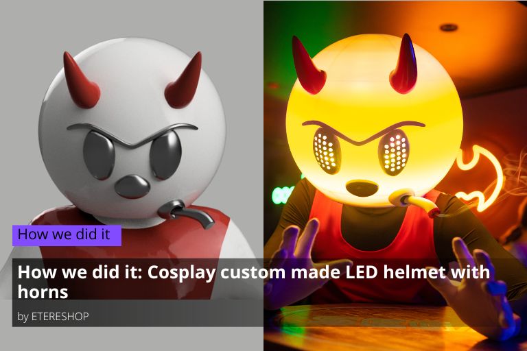 How we did it Cosplay custom made LED helmet with horns